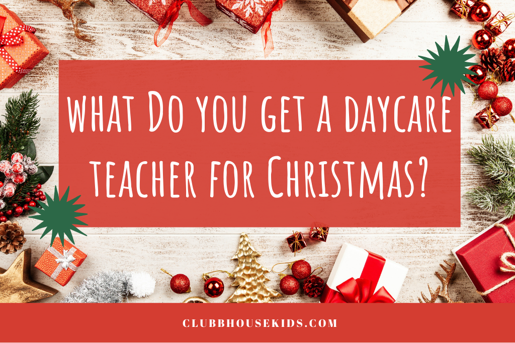 what do you get a daycare teacher for Christmas?