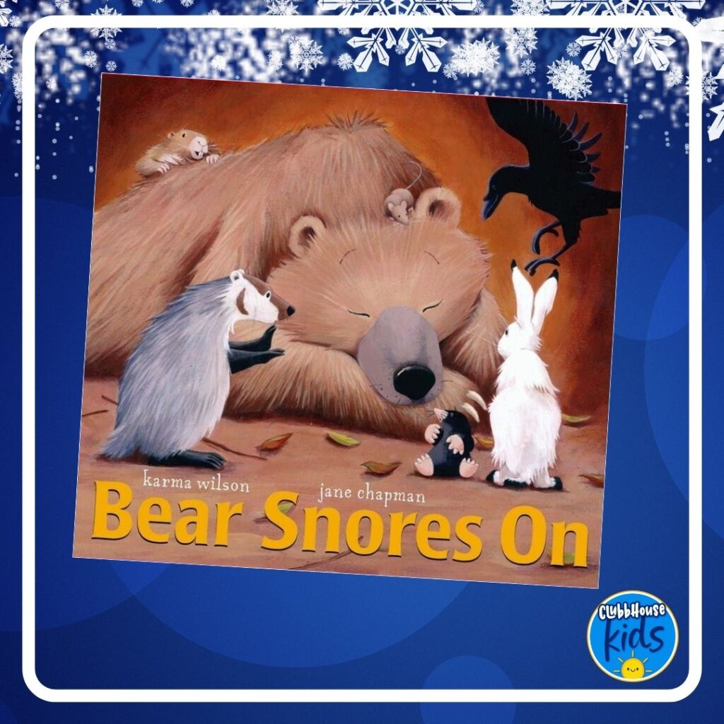 Bear Snores On by Karma Wilson- Cozy Winter Animal Tale