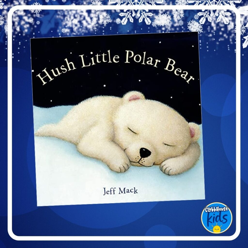 Hush Little Polar Bear by Jack Mack- Gentle Polar Bear Story